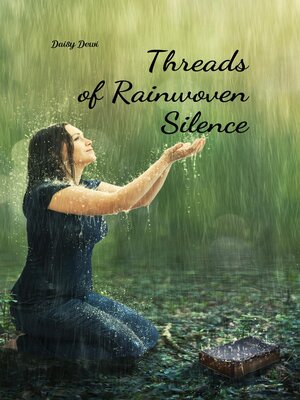 cover image of Threads of Rainwoven Silence